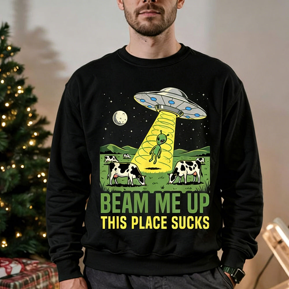 Beam Me Up This Place Sucks Me - огляд і ціна Winter Clothing Quotes