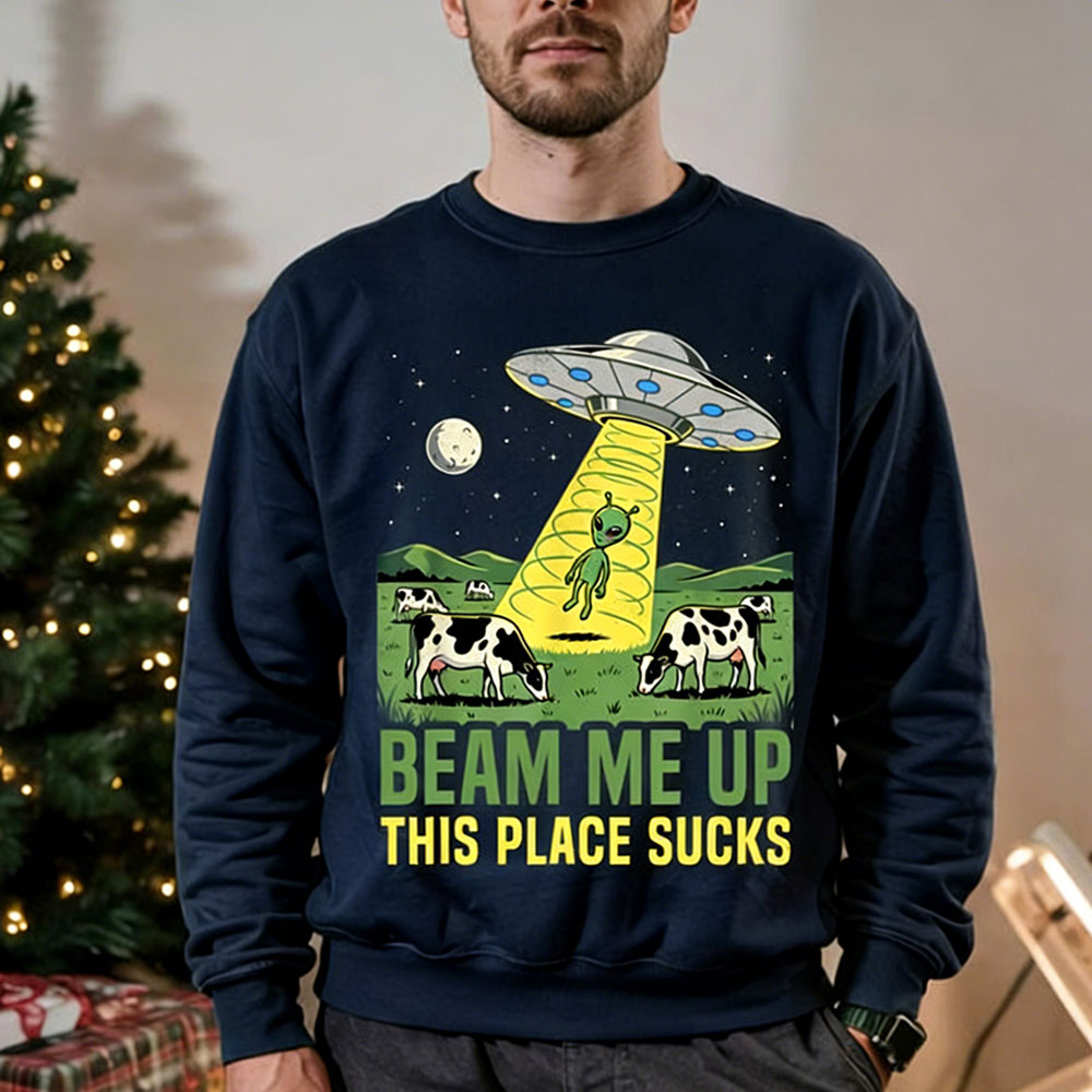 Beam Me Up This Place Sucks Me - огляд і ціна Winter Clothing Quotes